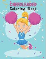 Cheerleader Coloring Book: Amazing Cheerleading Coloring Book For Preschoolers School Going Toddlers Girls Teens Boys Ages 4-12. Perfect Gift For Birt
