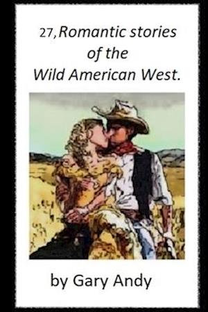 27 Romantic Tales of the Wild West