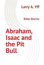 Abraham, Isaac and the Pit Bull: Bible Stories 