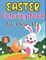 Easter Coloring Book For 9 Years Old: Easter coloring book for kids ages 9 , 30 cute, friendly, and full page images for kids with eggs, bunnies, ba