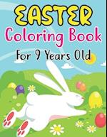 Easter Coloring Book For 9 Years Old: Holiday Coloring Book for Easter Holidays for kids 9 years Old 