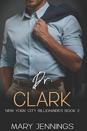 Dr. Clark: New York City Billionaires Book 2