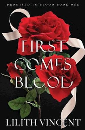 First Comes Blood : A Mafia Reverse Harem Romance