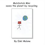 Matchstick Mini saves the planet by recycling 