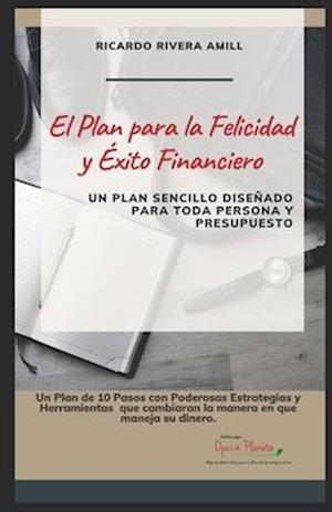 El Plan para la Felicidad y Éxito Financiero