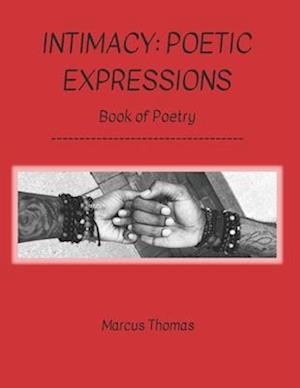 Intimacy: Poetic Expressions: Book of Poetry