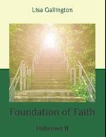 Foundation of Faith: Hebrews 11 