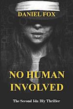 No Human Involved: The Second Ida Bly Thriller 