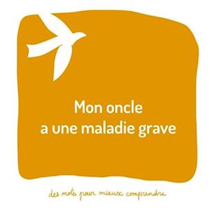 Mon oncle a une maladie grave