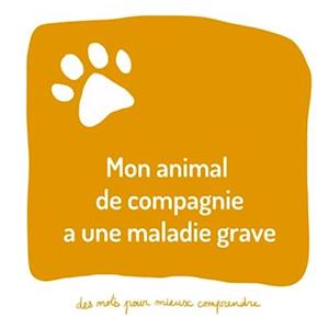 Mon animal de compagnie a une maladie grave