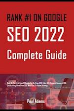 RANK #1 ON GOOGLE : SEO 2022 Complete Guide: Rank On The First Page Of Google For On-Page SEO, Video SEO, Keyword Research SEO, Link Building, WordPre