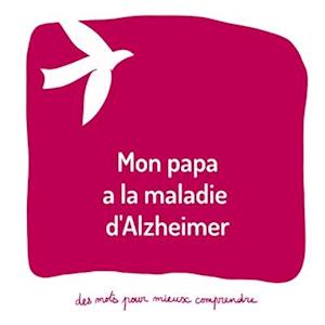 Mon papa a la maladie d'Alzheimer