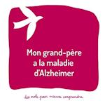 Mon grand-père a la maladie d'Alzheimer