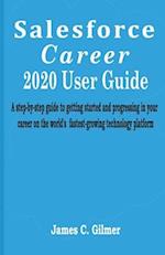Salesforce Career User guide: A step-by-step guide to getting started and progressing in your career on the world's fastest-growing technology platf