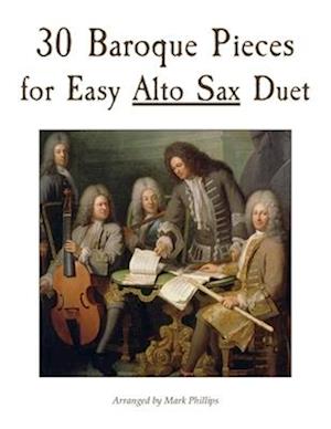 30 Baroque Pieces for Easy Alto Sax Duet