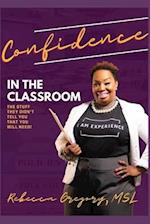 Confidence in the Classroom: The Stuff They Didn't Tell You That You Need 