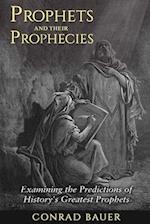 Prophets and Their Prophecies: Examining the Predictions of History's Greatest Prophets 