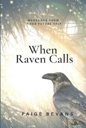 When Raven Calls: Messages From Your Future Self