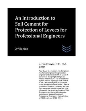 An Introduction to Soil Cement for Protection of Levees for Professional Engineers