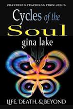 Cycles of the Soul: Life, Death, and Beyond 