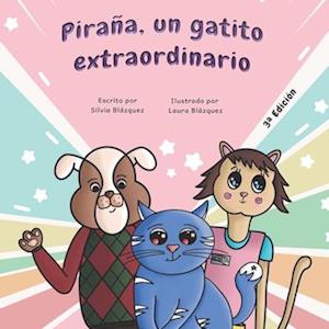 Piraña, un gatito extraordinario (3a Edición)