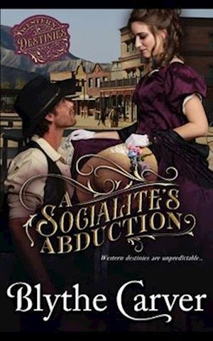 A Socialite's Abduction: A Western Bride Mystery Romance