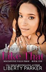 Love You Like That: Moonstone Falls Pride 