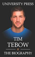 Tim Tebow Book: The Biography of Tim Tebow 