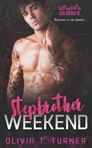 Stepbrother Weekend: Filthy Dirty Desires