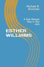ESTHER WILLIAMS: A One-Woman Play in Two Acts 