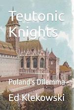 Teutonic Knights: Poland's Dilemma 