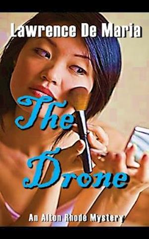 THE DRONE: Alton Rhode Mystery #11