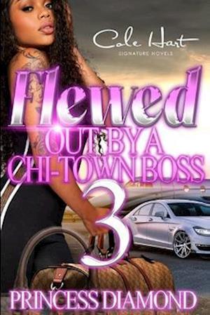 Flewed Out By A Chi-Town Boss: An Urban Romance