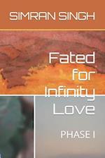 Fated for Infinity Love: PHASE I 