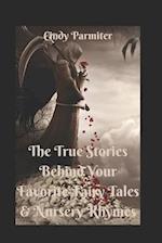 The True Stories Behind Your Favorite Fairy Tales & Nursery Rhymes 