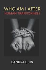 Who Am I After Human Trafficking: God's Richest Blessings 