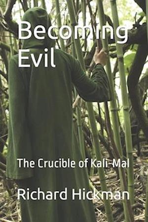 Becoming Evil: The Crucible of Kali-Mal