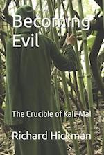 Becoming Evil: The Crucible of Kali-Mal 