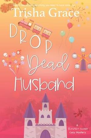 Drop Dead Husband: A Resort Island Cozy Mystery