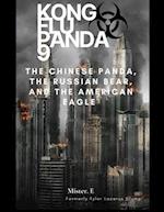 Kong Flu Panda 9: The Chinese Panda, The Russian Bear, and The American Eagle 