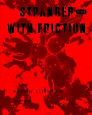 STRANGER WITH FRICTION ISSUE FIVE