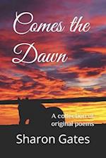 Comes the Dawn: A collection of original poems 