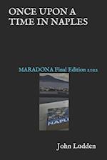ONCE UPON A TIME IN NAPLES: MARADONA Final Edition 2022
