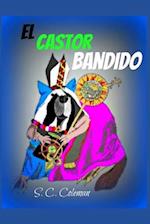 El Castor Bandido