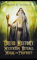 Druid History, Mysticism, Rituals, Magic, and Prophecy 