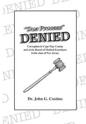 Due Process DENIED: Corruption in Cape May County, New Jersey