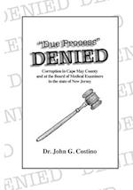 Due Process DENIED: Corruption in Cape May County, New Jersey 