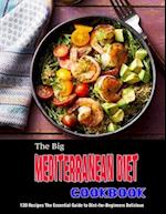 The Big Mediterranean Diet Cookbook: 130 Recipes The Essential Guide to Diet-for-BeginnersDelicious 