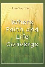 Where Faith and Life Converge 