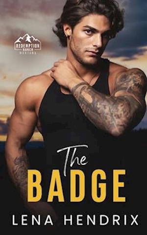 The Badge & the Bad Boy: A steamy small town romance